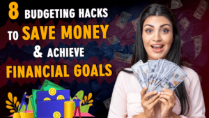  Budgeting Hacks to Save Money & Achieve Financial Goals