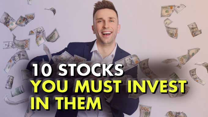 10 Must Investing in Stocks that could turn you into a Millionaire Overnight